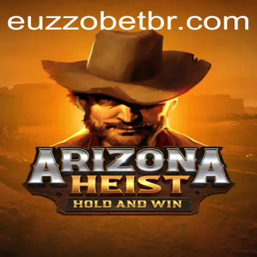 ArizonaHeist: A Thrilling Adventure